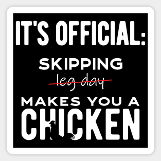 It's official: skipping leg day makes you a chicken! Magnet